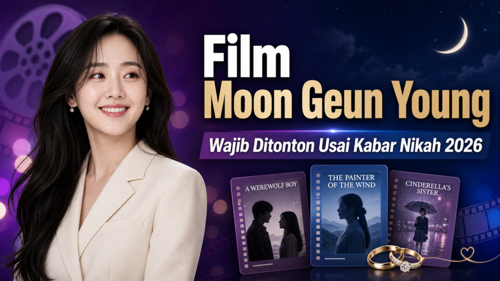 moon - Film Moon Geun Young yang Wajib Ditonton Usai Kabar Nikah 2026