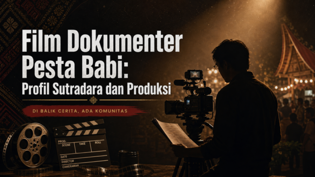 pesta - Film Dokumenter Pesta Babi: Profil Sutradara dan Produksi