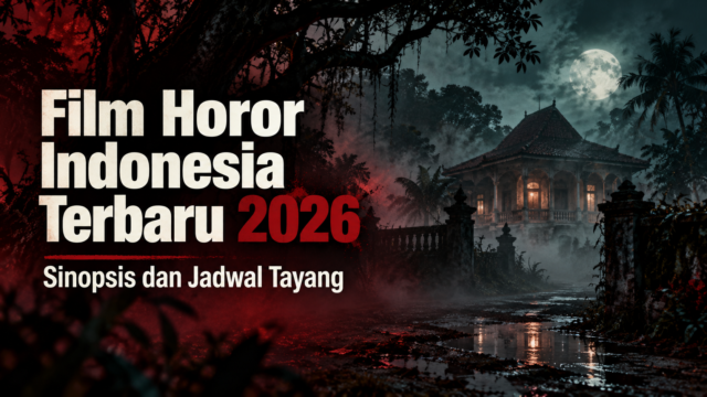 horor - Film Horor Indonesia Terbaru 2026, Sinopsis dan Jadwal Tayang